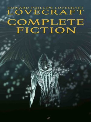 cover image of Howard Phillips Lovecraft: Complete Fiction